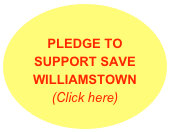 
PLEDGE TO SUPPORT SAVE WILLIAMSTOWN
(Click here)