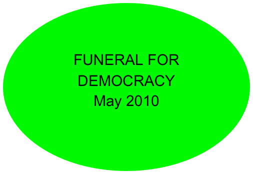 

FUNERAL FOR DEMOCRACY
May 2010