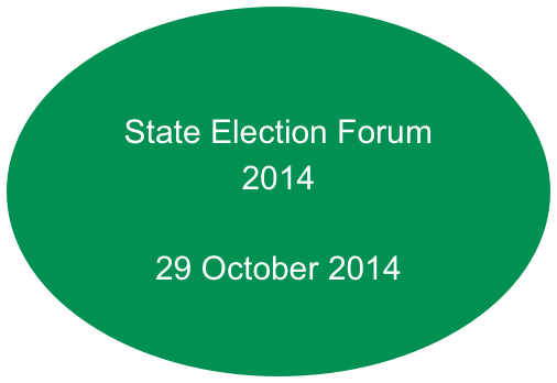 

State Election Forum
2014

29 October 2014