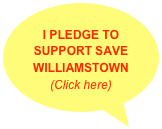
I PLEDGE TO SUPPORT SAVE WILLIAMSTOWN
(Click here)