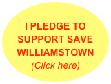 
I PLEDGE TO SUPPORT SAVE WILLIAMSTOWN
(Click here)